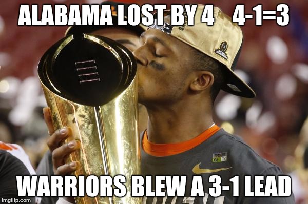ALABAMA LOST BY 4    4-1=3; WARRIORS BLEW A 3-1 LEAD | image tagged in football | made w/ Imgflip meme maker