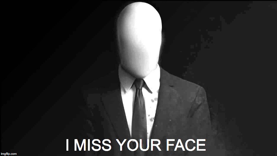 I Miss Your Face Memes Gifs Imgflip