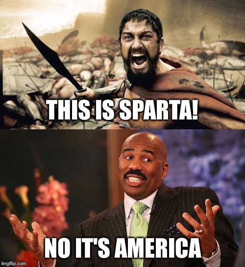 No it's America | THIS IS SPARTA! NO IT'S AMERICA | image tagged in memes | made w/ Imgflip meme maker