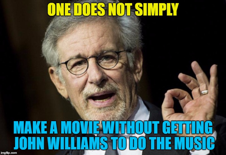 John Williams has done the music for more movies than you think | ONE DOES NOT SIMPLY; MAKE A MOVIE WITHOUT GETTING JOHN WILLIAMS TO DO THE MUSIC | image tagged in steven spielberg,memes,john williams,films,movies,music | made w/ Imgflip meme maker