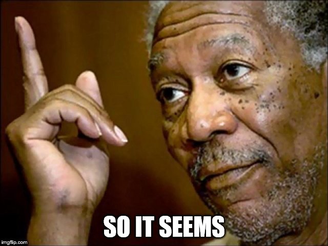 SO IT SEEMS | made w/ Imgflip meme maker