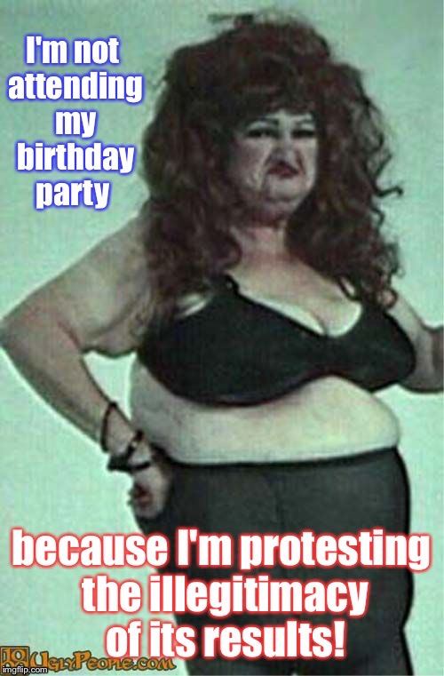 How's that workin' out for her? | . | image tagged in memes,protest birthday,protest election,inauguration,not attend,fit | made w/ Imgflip meme maker