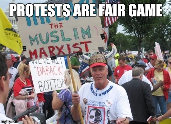 PROTESTS ARE FAIR GAME | made w/ Imgflip meme maker