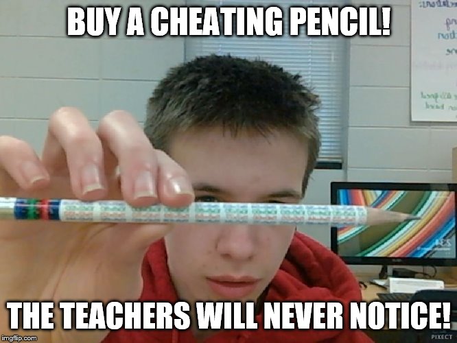 Cheating Pencil | BUY A CHEATING PENCIL! THE TEACHERS WILL NEVER NOTICE! | image tagged in pencils | made w/ Imgflip meme maker