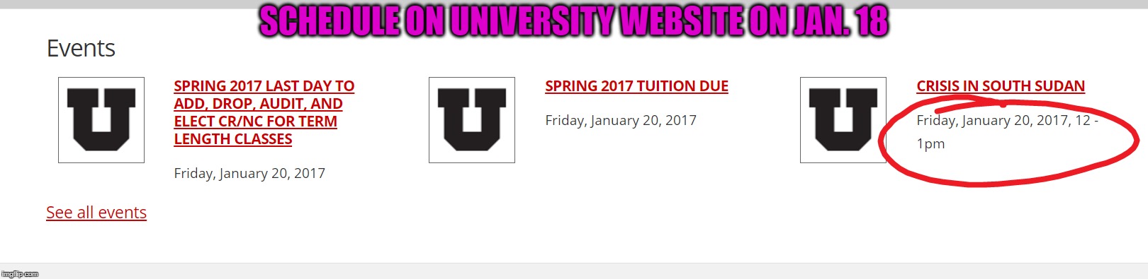 Suspicious University Schedule?....  Or maybe they know something we don't.. | SCHEDULE ON UNIVERSITY WEBSITE ON JAN. 18 | image tagged in university of utah,fail | made w/ Imgflip meme maker