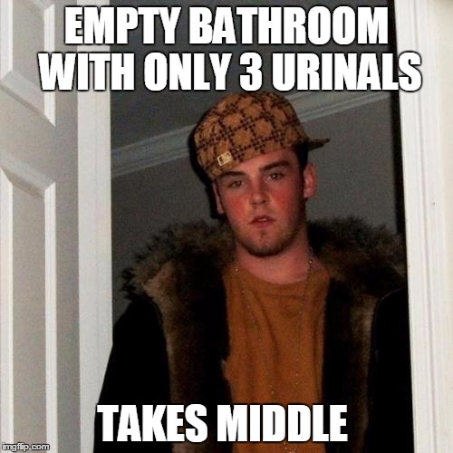 Scumbag Steve Meme | EMPTY BATHROOM WITH ONLY 3 URINALS; TAKES MIDDLE | image tagged in memes,scumbag steve | made w/ Imgflip meme maker