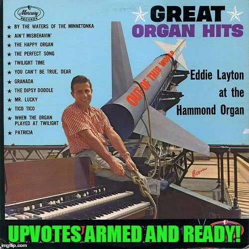 UPVOTES ARMED AND READY! | made w/ Imgflip meme maker