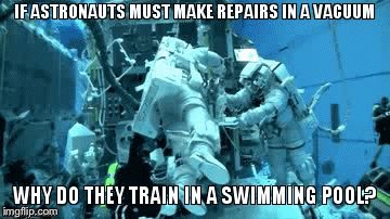 If Astronauts must make repairs in space | image tagged in fakespace,flatearth,micrometeroids,humanscannotsurviveinanabsolutevacuum | made w/ Imgflip meme maker