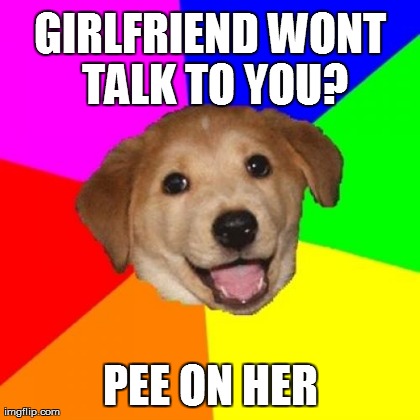 Advice Dog | image tagged in memes,advice dog | made w/ Imgflip meme maker