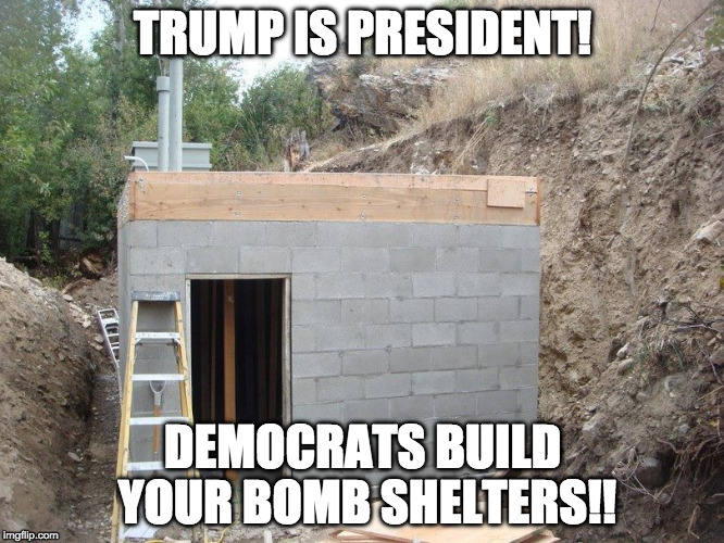 TRUMP IS PRESIDENT! DEMOCRATS BUILD YOUR BOMB SHELTERS!! | image tagged in bomb | made w/ Imgflip meme maker