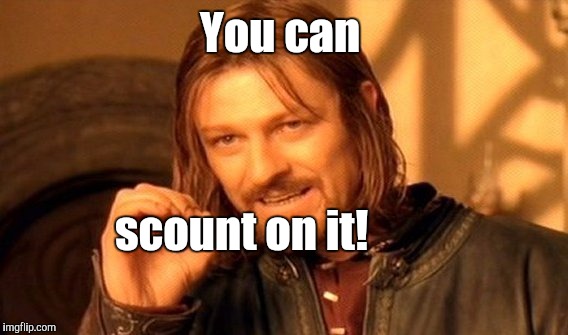 One Does Not Simply Meme | You can scount on it! | image tagged in memes,one does not simply | made w/ Imgflip meme maker