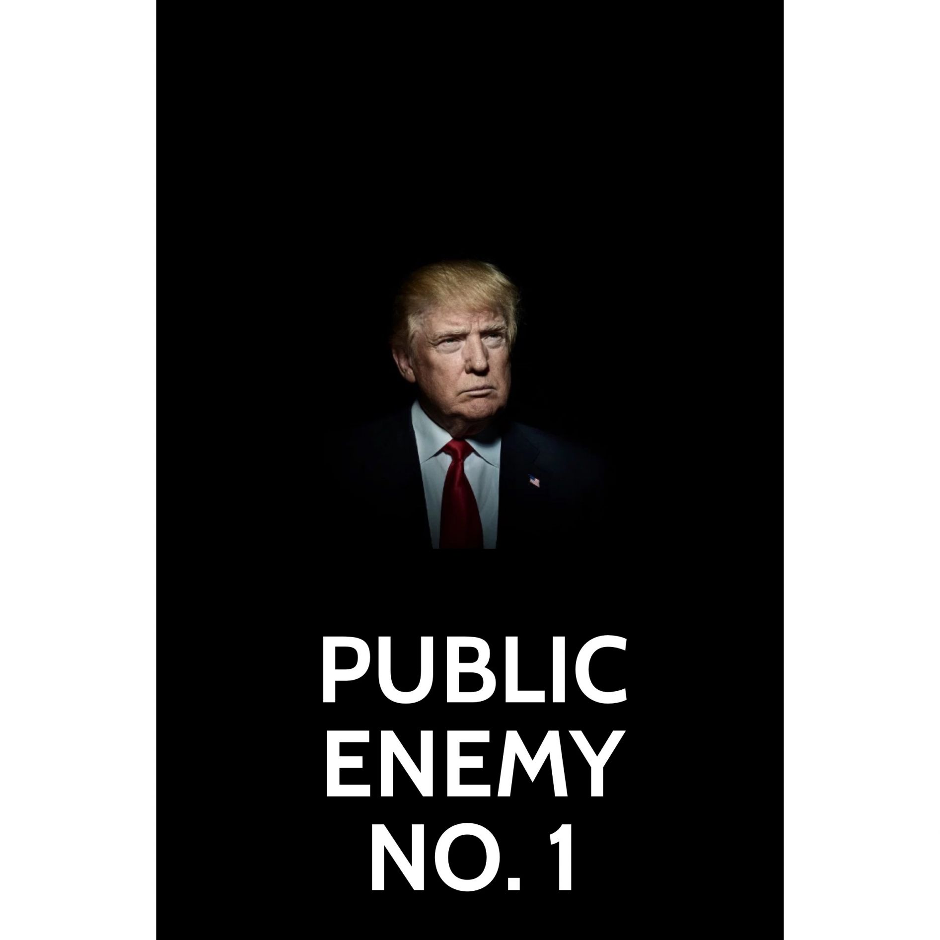 High Quality Trump public enemy number 1 Blank Meme Template