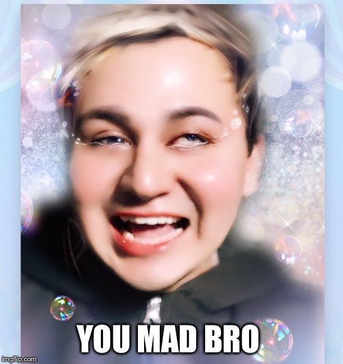 You mad bro | YOU MAD BRO | image tagged in bro,jelous,funny,laugh,kim kardashian | made w/ Imgflip meme maker