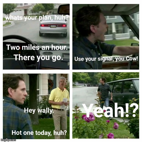 Always sunny in Philadelphia Getting hot wally so hotHot one today, huh? | image tagged in always sunny dennis rage,dennis reynolds,glenn howerton,its getting hot wally so hot,youdont really know what hout is do you | made w/ Imgflip meme maker