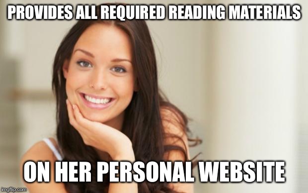 Good Girl Gina | PROVIDES ALL REQUIRED READING MATERIALS; ON HER PERSONAL WEBSITE | image tagged in good girl gina | made w/ Imgflip meme maker