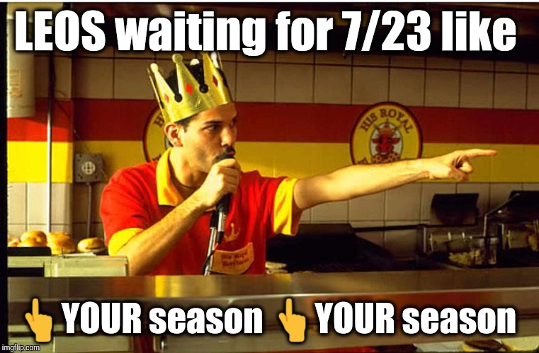 Leo Pride  | LEOS waiting for 7/23 like; 👆YOUR season 👆YOUR season | image tagged in zodiac | made w/ Imgflip meme maker
