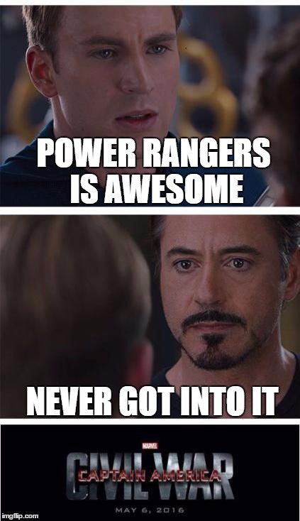 Marvel Civil War 1 Meme | POWER RANGERS IS AWESOME; NEVER GOT INTO IT | image tagged in memes,marvel civil war 1 | made w/ Imgflip meme maker