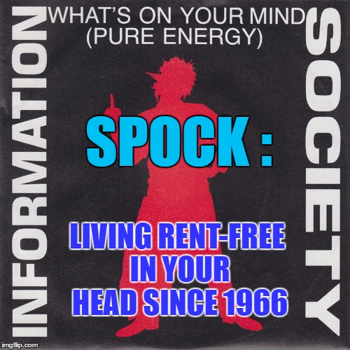 SPOCK : LIVING RENT-FREE IN YOUR HEAD SINCE 1966 | made w/ Imgflip meme maker