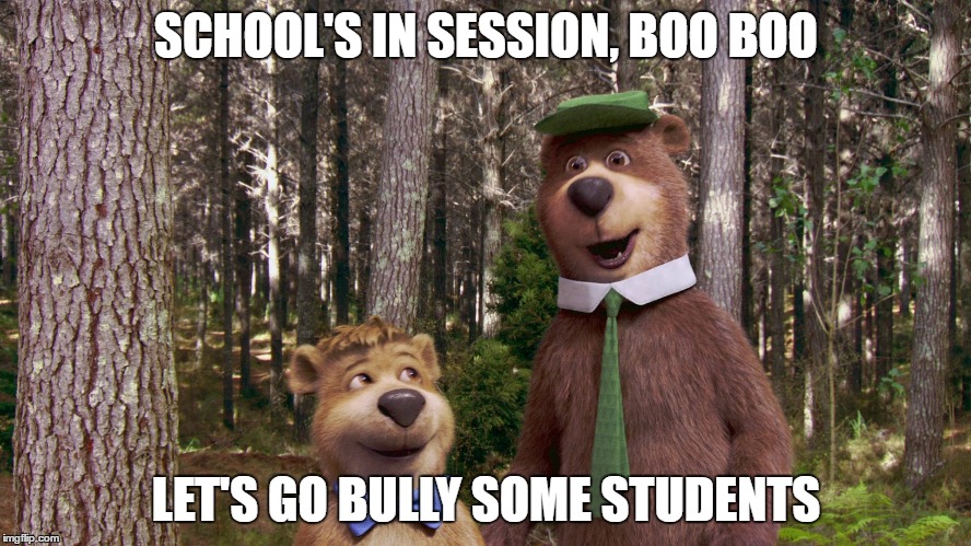 Bears vs Students | SCHOOL'S IN SESSION, BOO BOO; LET'S GO BULLY SOME STUDENTS | image tagged in bears and guns,betsy education,students need guns,yogi bear | made w/ Imgflip meme maker