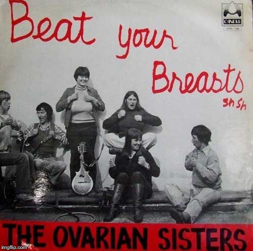  Bad Album Cover week: I didn't modify it.  Because you can't make this up. | . | image tagged in memes,bad record album cover,ovarian sisters | made w/ Imgflip meme maker