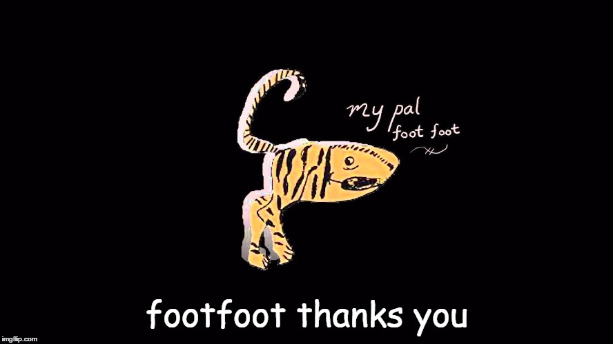 footfoot thanks you | made w/ Imgflip meme maker