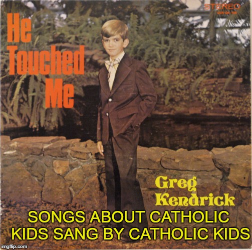 Bad album art week: KenJ, Shabyrose combloberationated event. :) | SONGS ABOUT CATHOLIC KIDS SANG BY CATHOLIC KIDS | image tagged in bad album art week | made w/ Imgflip meme maker