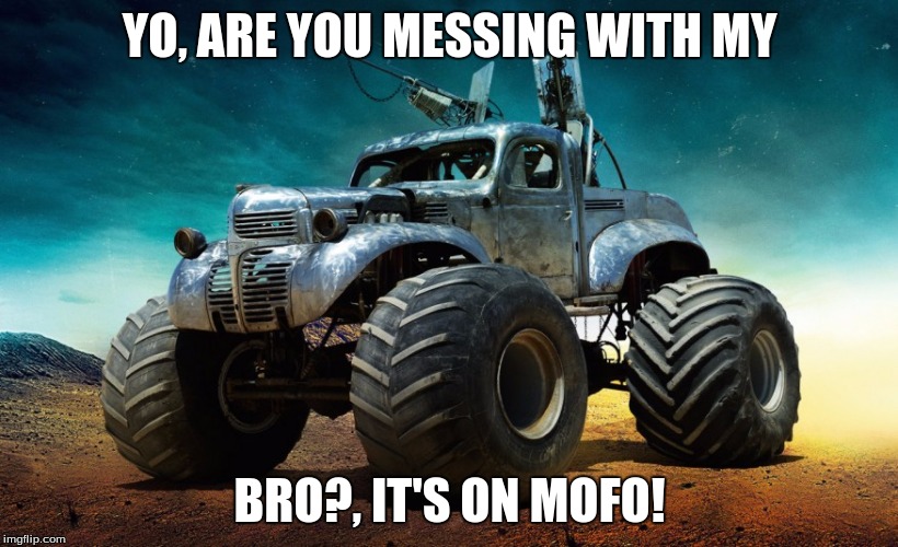 YO, ARE YOU MESSING WITH MY BRO?, IT'S ON MOFO! | made w/ Imgflip meme maker