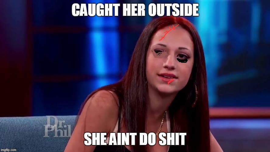 Cash me outside | image tagged in caught her outside,funny,dr phil | made w/ Imgflip meme maker