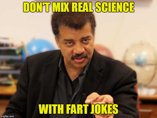 DON'T MIX REAL SCIENCE WITH FART JOKES | made w/ Imgflip meme maker