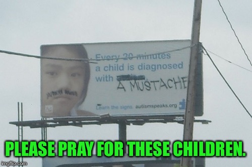 PLEASE PRAY FOR THESE CHILDREN. | image tagged in g | made w/ Imgflip meme maker