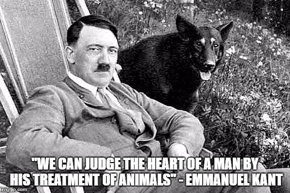 "WE CAN JUDGE THE HEART OF A MAN BY HIS TREATMENT OF ANIMALS" - EMMANUEL KANT | image tagged in aoolf and dog | made w/ Imgflip meme maker