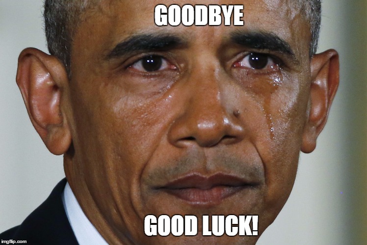 GOODBYE; GOOD LUCK! | image tagged in obama | made w/ Imgflip meme maker