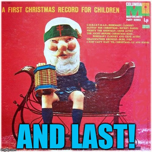 Bad Album Art Week ( Starting today Thursday the 19th until Wednesday the 25th of next week) A KenJ Shabbyrose2 Event  |  AND LAST! | image tagged in bad album art week,creepy santa | made w/ Imgflip meme maker