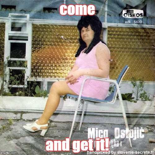 come and get it! | made w/ Imgflip meme maker