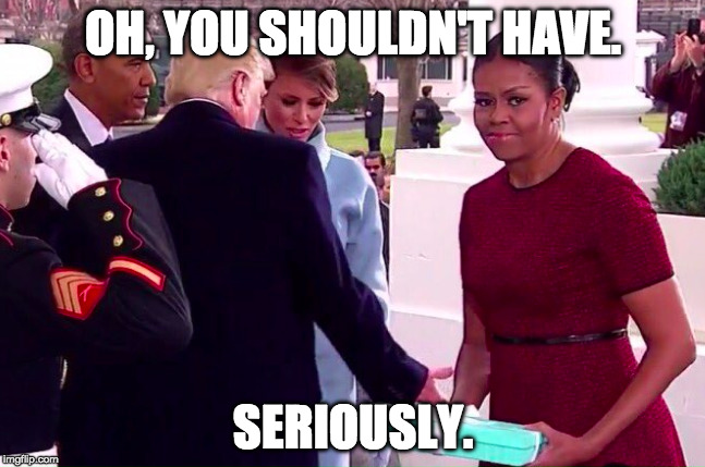 OH, YOU SHOULDN'T HAVE. SERIOUSLY. | image tagged in obama,nope nope nope | made w/ Imgflip meme maker