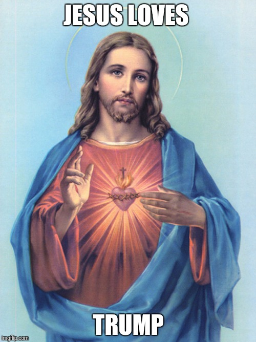 JESUS LOVES TRUMP | made w/ Imgflip meme maker