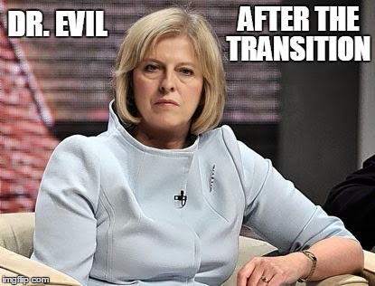 Dr. Theresa Evil May | AFTER THE; DR. EVIL; TRANSITION | image tagged in dr evil,theresa may,evil,transgender | made w/ Imgflip meme maker
