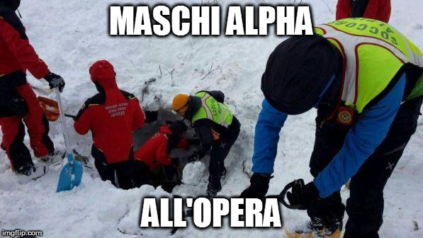 MASCHI ALPHA; ALL'OPERA | image tagged in maschi alpha,soccorritori,vigili del fuoco | made w/ Imgflip meme maker