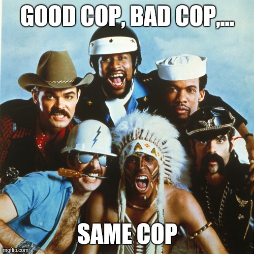 GOOD COP, BAD COP,... SAME COP | made w/ Imgflip meme maker