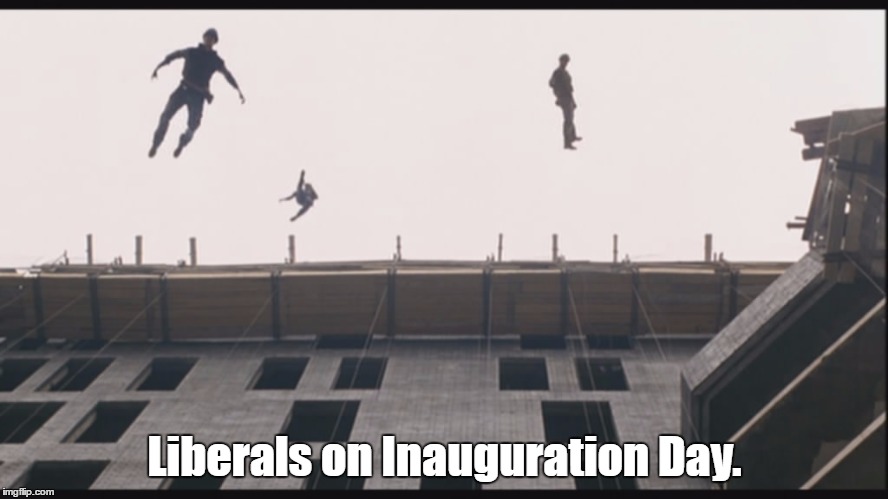 Liberals on Inauguration Day  | Liberals on Inauguration Day. | image tagged in other | made w/ Imgflip meme maker