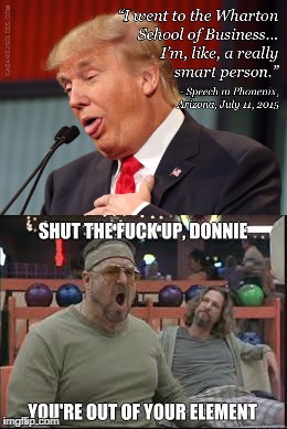 STFU Donnie  | image tagged in president trump,boobs,funny,big lebowski,walter sobchack,democrat memes | made w/ Imgflip meme maker
