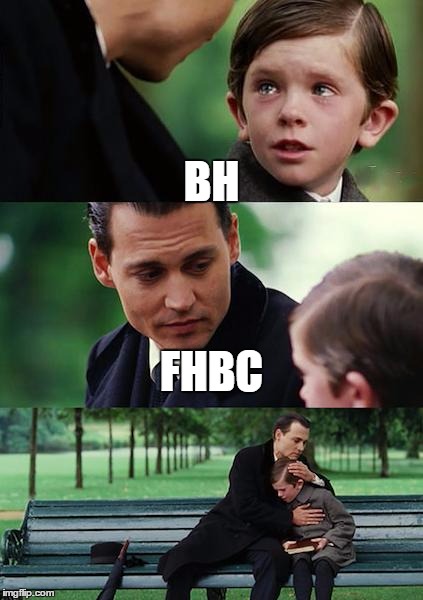 Finding Neverland Meme | BH; FHBC | image tagged in memes,finding neverland | made w/ Imgflip meme maker