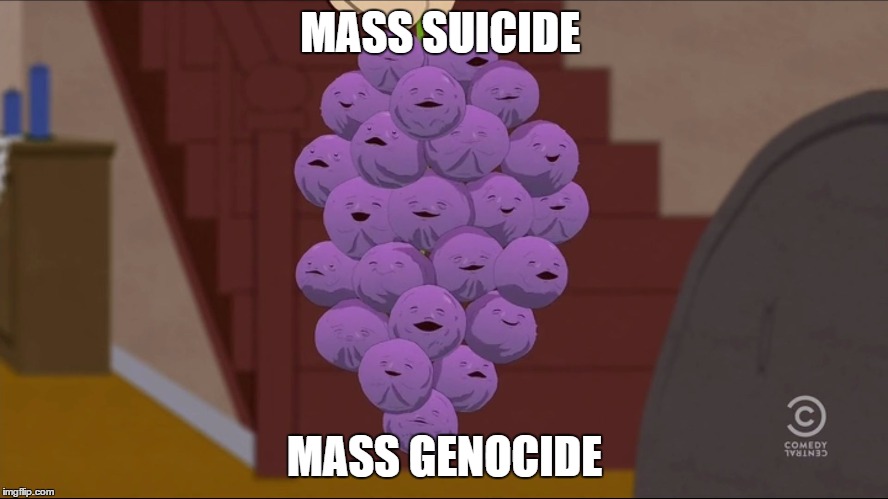 Member Berries Meme | MASS SUICIDE; MASS GENOCIDE | image tagged in memes,member berries | made w/ Imgflip meme maker