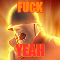 Tf2 uber | F**K YEAH | image tagged in tf2 uber | made w/ Imgflip meme maker