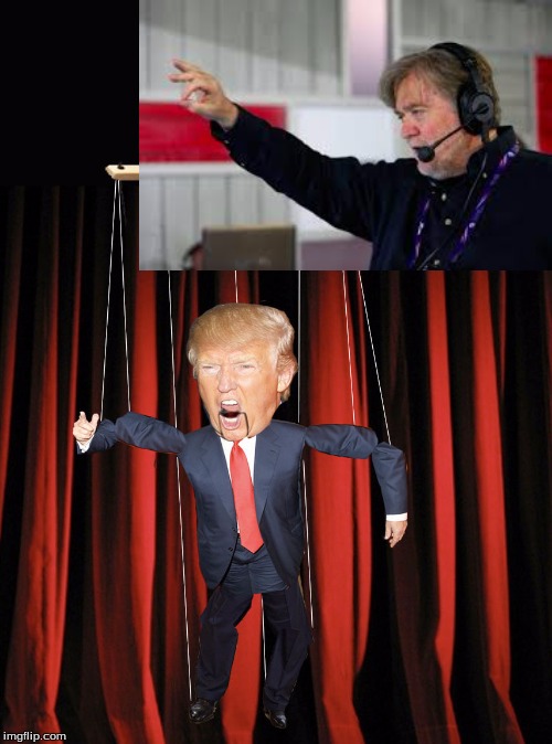 Steve Bannon's Puppet | image tagged in trump puppet,meme | made w/ Imgflip meme maker