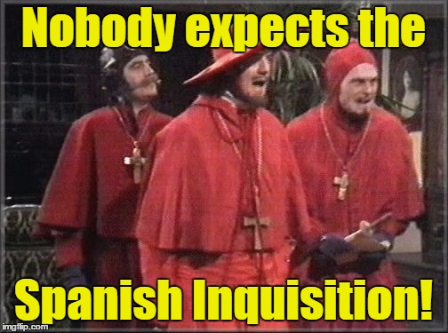 Nobody expects the Spanish Inquisition! | made w/ Imgflip meme maker