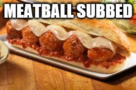 MEATBALL SUBBED | made w/ Imgflip meme maker