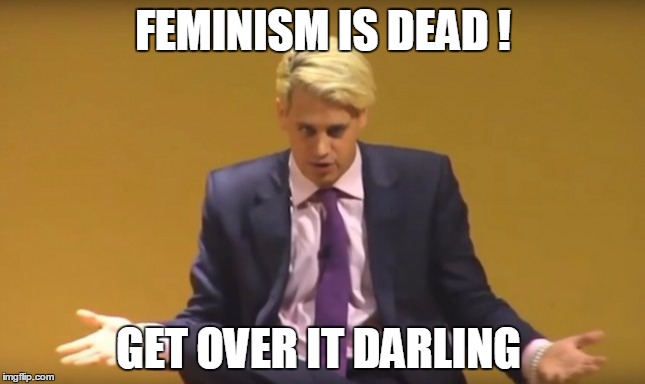 feminism is dead  | FEMINISM IS DEAD ! GET OVER IT DARLING | image tagged in milo yiannopoulos | made w/ Imgflip meme maker