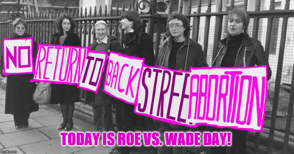 Pro choice | TODAY IS ROE VS. WADE DAY! | image tagged in pro choice,roe vs wade,choice | made w/ Imgflip meme maker
