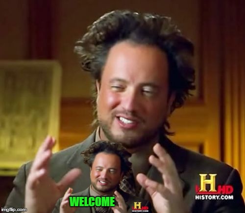 WELCOME | made w/ Imgflip meme maker